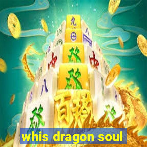 whis dragon soul